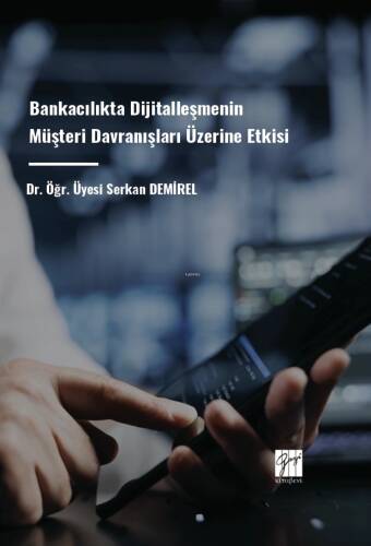 Bankacılıkta Dijitalleşmenin Müşteri Davranışları Üzerine Etkisi - 1