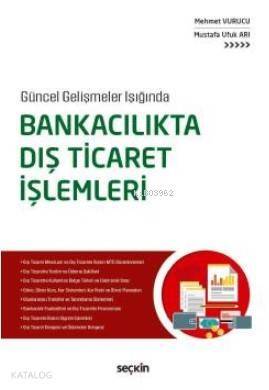 Bankacılıkta Dış Ticaret İşlemleri; Güncel Gelişmeler Işığında - 1