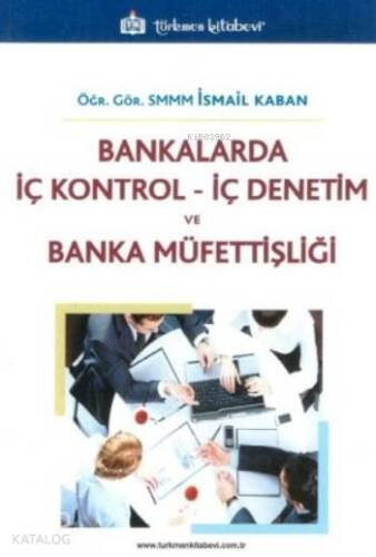 Bankalarda İç Kontrol İç Denetim ve Banka Müfettişliği - 1