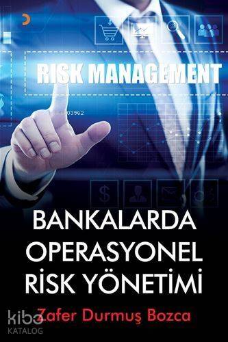 Bankalarda Operasyonel Risk Yönetimi - 1