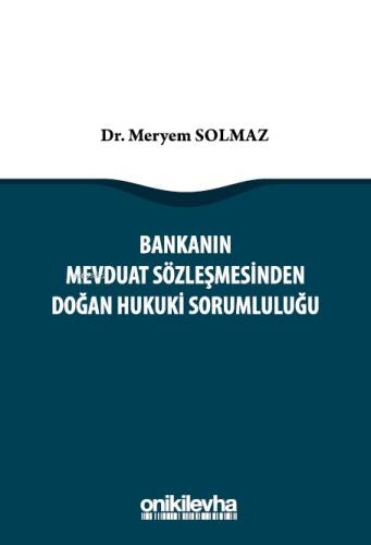 Bankanın Mevduat Sözleşmesinden Doğan Hukuki Sorumluluğu - 1