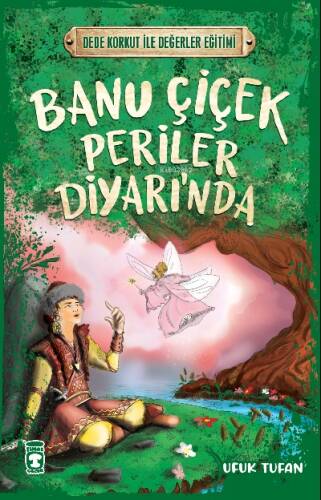 Banu Çiçek Periler Diyarı'nda - Dede Korkut İle Değerler Eğitimi - 1