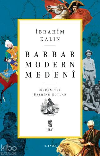 Barbar Modern Medeni; Medeniyet Üzerine Notlar - 1