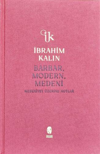 Barbar, Modern, Medeni;Medeniyet Üzerine Notlar - 1