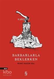 Barbarlarla Beklerken - 1