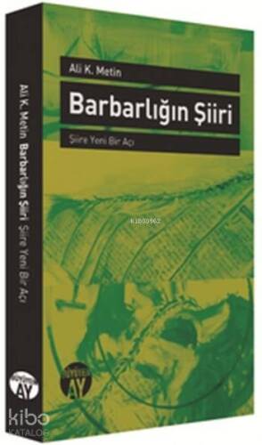 Barbarlığın Şiiri; Şiire Yeni Bir Açı - 1