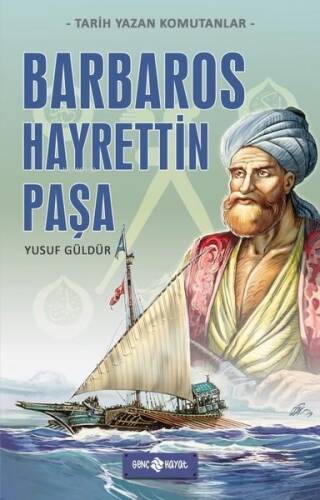 Barbaros Hayrettin Paşa - Tarih Yazan Komutanlar - 1