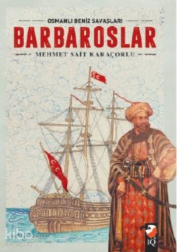 Barbaroslar ;Osmanlı Deniz Savaşları - 1