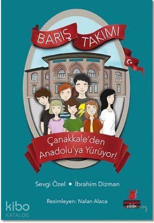 Barış Takımı (2.Kitap); Çanakkale'den Anadolu'ya Yürüyor! - 1