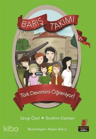 Barış Takımı Türk Devrimini Öğreniyor!; Barış Takımı 5. Kitap - 1