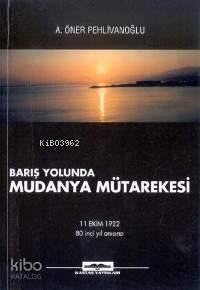 Barış Yolunda Mudanya Mütarekesi - 1