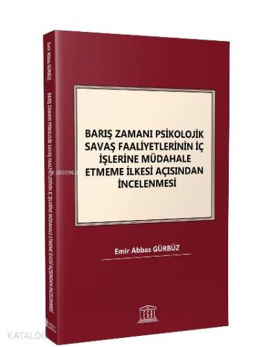 Barış Zamanı Psikolojik Savaş Faaliyetlerinin İç İşlerine Müdahale Etmeme İlkesi Açısından İncelenmesi - 1