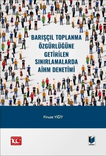 Barışçıl Toplanma Özgürlüğüne Getirilen Sınırlamalarda AİHM Denetimi - 1