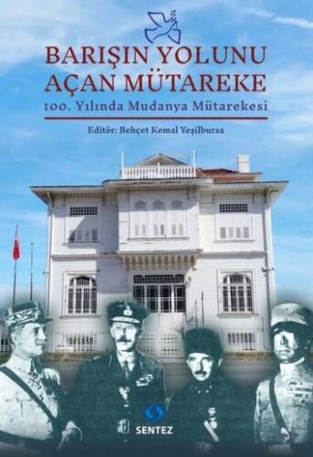 Barışın Yolunu Açan Mütareke - 100.Yılında Mudanya Mütarekes - 1