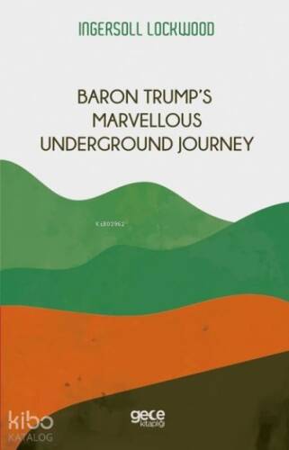 Baron Trump’s Marvellous Underground Journey - 1