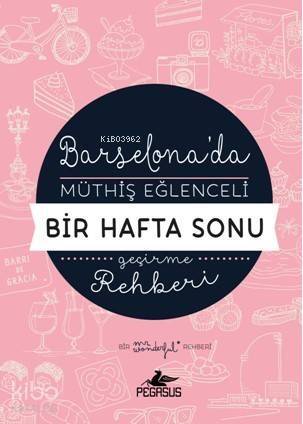 Barselona'da Müthiş Eğlenceli Bir Hafta Sonu Geçirme Rehberi - 1