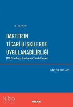 Barter'ın Ticari İlişkilerde Uygulanabilirliği - 1