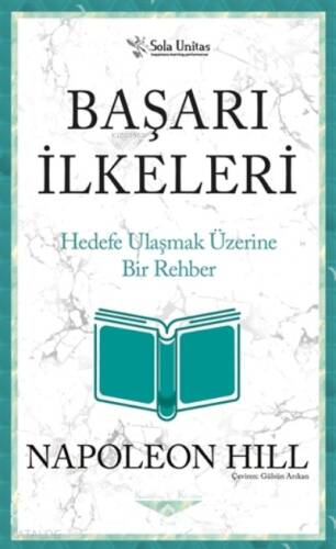 Başarı İlkeleri;Hedefe Ulaşmak Üzerine Bir Rehber - 1