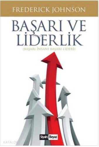 Başarı ve Liderlik; Başarı İnsanı Başarı Lideri - 1