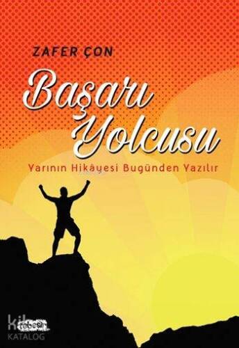 Başarı Yolcusu; Yarının Hikayesi Bugünden Yazılır - 1