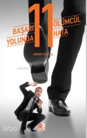 Başarı Yolunda 11 Ölümcül Hata - 1