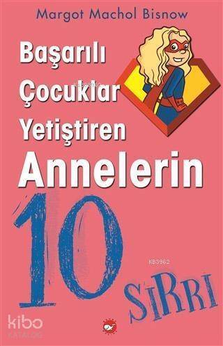 Başarılı Çocuklar Yetiştiren Annelerin 10 Sırrı - 1