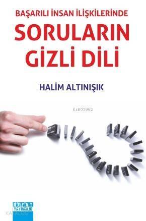 Başarılı İnsan İlişkilerinde Soruların Gizli Dili - 1