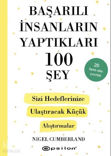 Başarılı İnsanların Yaptıkları 100 Şey:;Sizi Hedeflerinize Ulaştıracak Küçük Alıştırmalar - 1