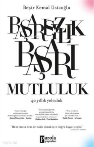 Başarısızlık Başarı Mutluluk - 40 Yıllık Yolculuk - 1