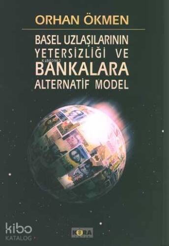 Basel Uzlaşılarının Yetersizliği ve Bankalara Alternatif Model - 1