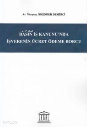 Basın İş Kanunu'nda İşverenin Ücret Ödeme Borcu - 1