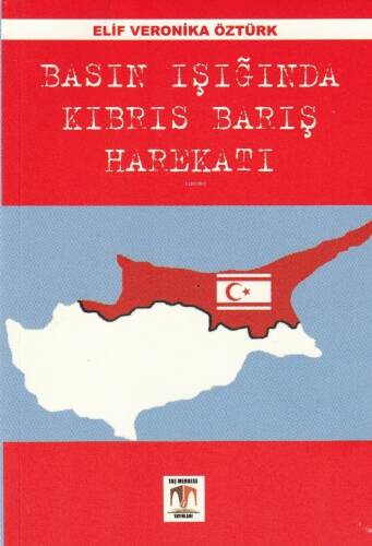 Basın Işığında Kıbrıs Barış Harekatı - 1