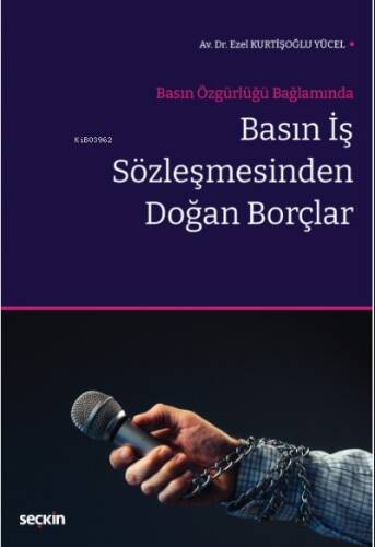 Basın Özgürlüğü Bağlamında Basın İş Sözleşmesinden Doğan Borçlar - 1