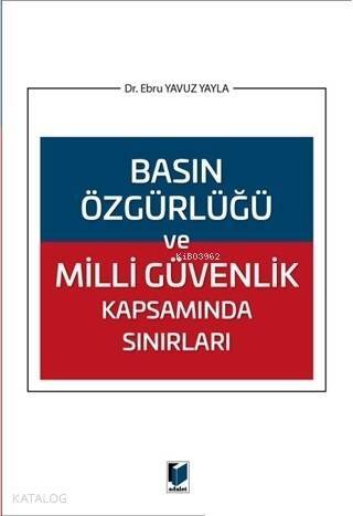 Basın Özgürlüğü ve Milli Güvenlik Kapsamında Sınırları - 1