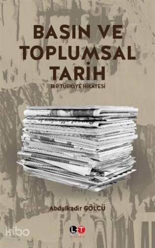 Basın ve Toplumsal Tarih; Bir Türkiye Hikayesi - 1