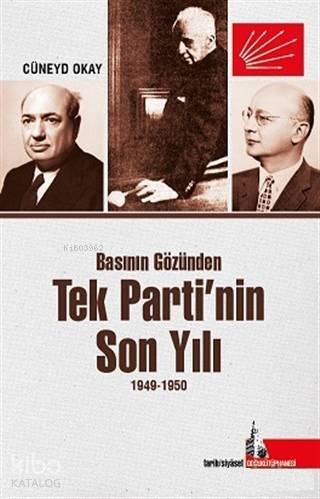 Basının Gözünden Tek Parti'nin Son Yılı 1949-1950 - 1