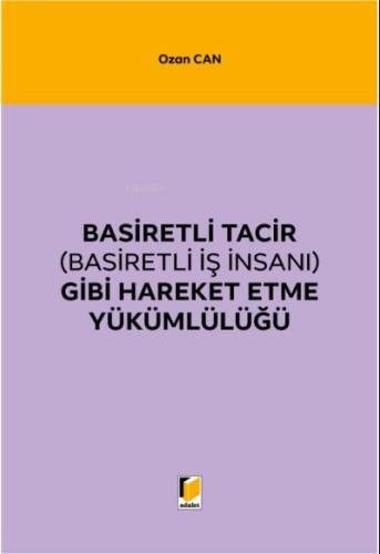 Basiretli Tacir (Basiretli İş İnsanı) Gibi Hareket Etme Yükümlülüğü - 1