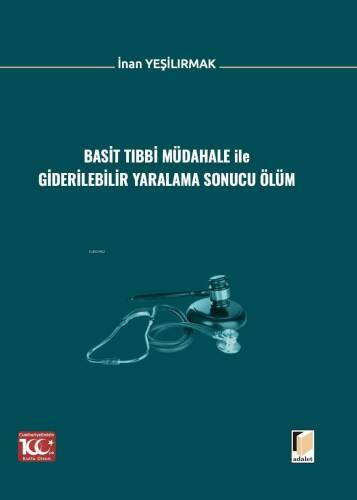 Basit Tıbbi Müdahale ile Giderilebilir Yaralama Sonucu Ölüm - 1