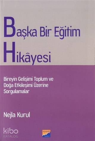 Başka Bir Eğitim Hikayesi Bireyin Gelişimi Toplum ve Doğa Etkileşimi Üzerine Sorgulamalar - 1