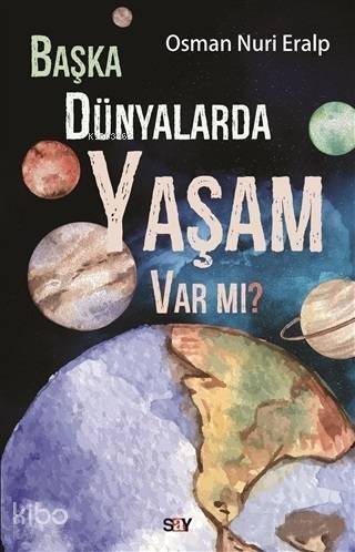 Başka Dünyalarda Yaşam Var mı?; Osman Nuri Eralp - 1