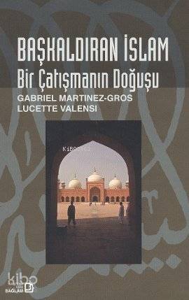 Başkaldıran İslam; Bir Çatışmanın Doğuşu - 1