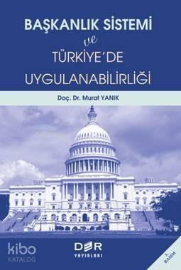 Başkanlık Sistemi ve Türkiye'de Uygulanabilirliği - 1