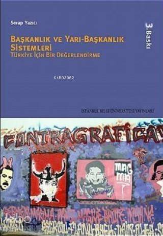 Başkanlık ve Yarı - Başkanlık Sistemleri; Türkiye İçin Bir Değerlendirme - 1