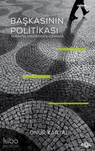 Başkasının Politikası; Husserl, Heidegger, Levinas - 1