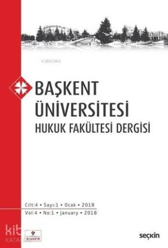 Başkent Üniversitesi Hukuk Fakültesi Dergisi; Cilt:4 Sayı:1 Ocak 2018 - 1