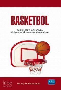 Basketbol; Farklı Bakış Açılarıyla Bilindik ve Bilinmedik Yönleriyle - 1