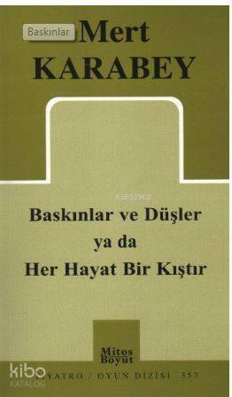 Baskınlar ve Düşler ya da Her Hayat Bir Kıştır; 3 Tablo, Melodramatik Bir Trajifars - 1