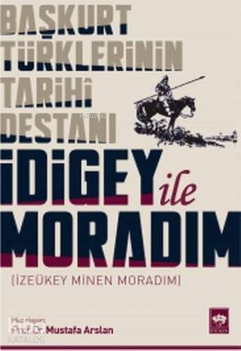 Başkurt Türklerinin Tarihi Destanı İdigey ile Moradım; İzeükey Minen Moradım - 1