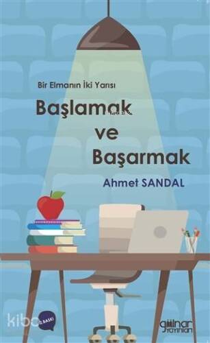 Başlamak ve Başarmak; Bir Elmanın İki Yarısı - 1