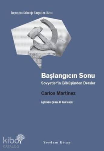 Başlangıcın Sonu - Sovyetler'in Çöküşünden Dersler - 1